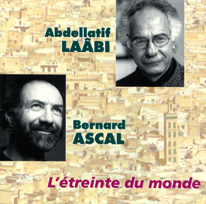 couverture l'étreinte du monde, abdellatif laabi, bernard ascal